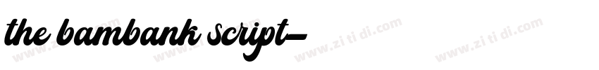 the bambank script字体转换 the bambank script字体转换